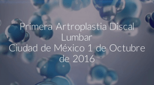 Primera Artroplastia Discal Lumbar practicada en México por la Unidad Internacional de Cirugía de Columna